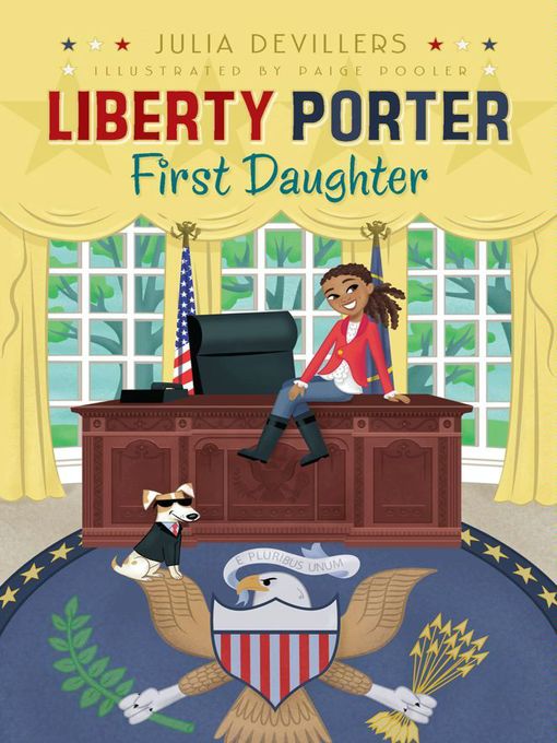 Title details for Liberty Porter, First Daughter by Julia DeVillers - Wait list